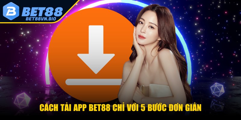 Bet88 🎖️ Trang Chủ Bet88.com Chính Thức Keonhacai #1 37 Cách tải app BET88 chỉ với 5 bước đơn giản